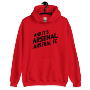 And It’s Arsenal, Arsenal FC – Black or White Hoodie with Red Print